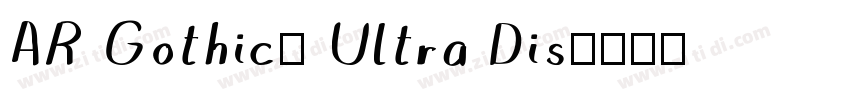 AR Gothic2 Ultra Dis字体转换